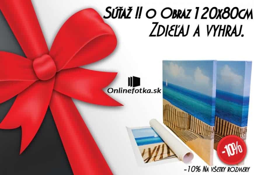 Sutaz o obraz 120x80cm.Zdielaj a vyhraj obraz v hodnote 40€