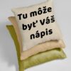 Vankúš s nápisom-Vankúse s vlastným napisom-Vankúš s textom-Vankúšik s vlastným textom-Onlinefotka.sk