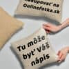 Vankus s napisom-vankusik s napisom od onlinefotka.sk-napis s potlacou na vankus-potlac vankusa-onlinefotka.sk